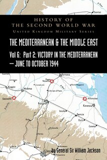 Couverture_MEDITERRANEAN AND MIDDLE EAST VOLUME VI; Victory in the Mediterranean Part II, June to October 1944. HISTORY OF THE SECOND WORLD WAR