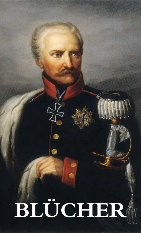 Front cover_The Life and Campaigns of Field-Marshal Prince Blücher