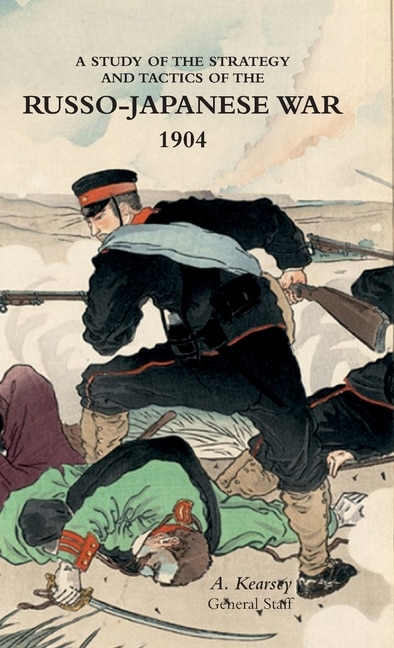 Front cover_A Study Of The Strategy And Tactics Of The Russo-japanese War, 1904