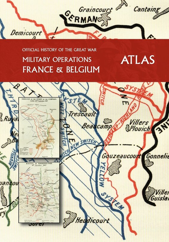 Front cover_THE OFFICIAL HISTORY OF THE GREAT WAR France and Belgium ATLAS