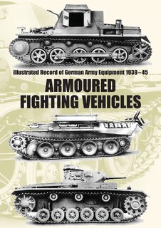 Front cover_Illustrated Record of German Army Equipment 1939-45 ARMOURED FIGHTING VEHICLES
