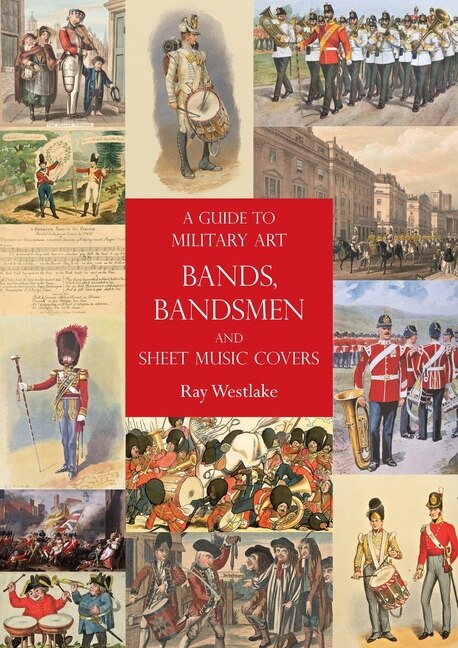 Front cover_A Guide to Military Art Bands, Bandsmen and Sheet Music Covers