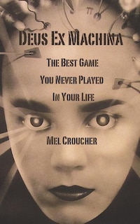 Couverture_Deus Ex Machina - The Best Game You Never Played in Your Life