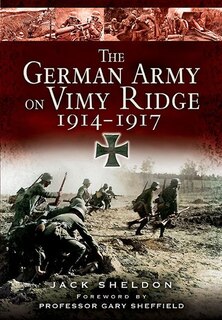 Couverture_The German Army On Vimy Ridge 1914 - 1917