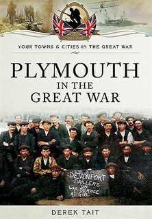 Front cover_Plymouth In The Great War