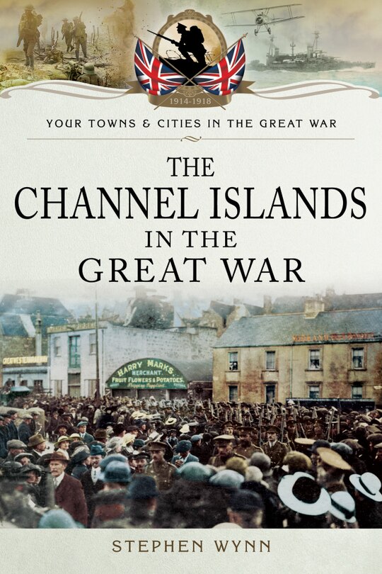 Couverture_The Channel Islands In The Great War
