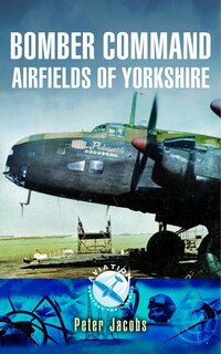Couverture_Bomber Command Airfields Of Yorkshire