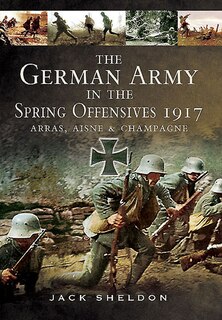 Couverture_The German Army In The Spring Offensives 1917