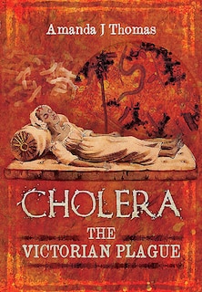 Cholera: The Victorian Plague