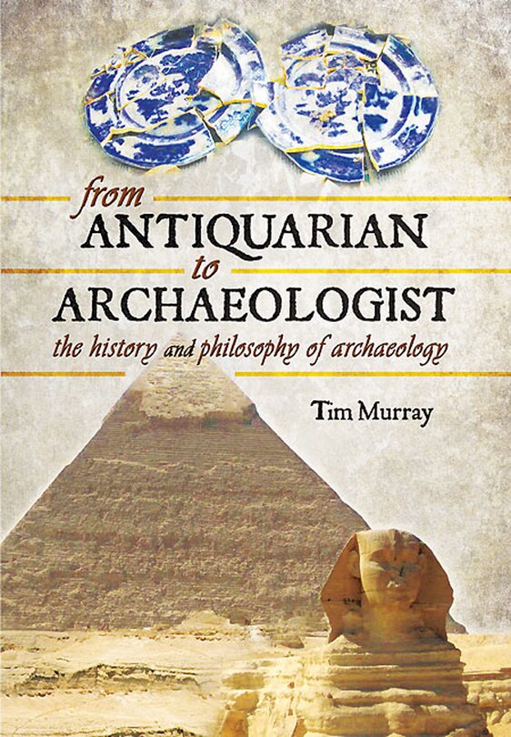 Front cover_From Antiquarian To Archaeologist