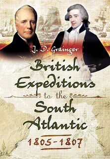 Front cover_British Campaigns In The South Atlantic 1805-1807