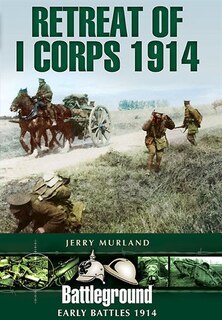 Front cover_Retreat Of I Corps 1914