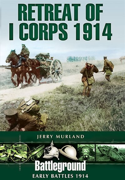 Front cover_Retreat Of I Corps 1914