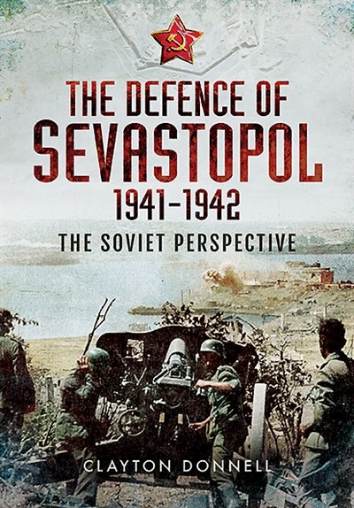 Front cover_The Defence Of Sevastopol 1941-1942