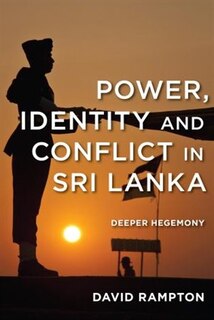 Front cover_Power, Identity And Conflict In Sri Lanka