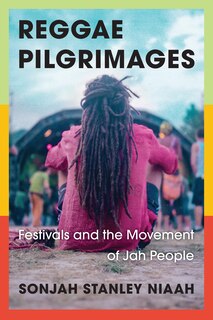 Reggae Pilgrimages: Festivals And The Movement Of Jah People