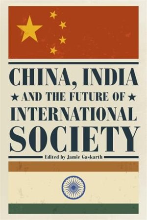 Couverture_China, India And The Future Of International Society