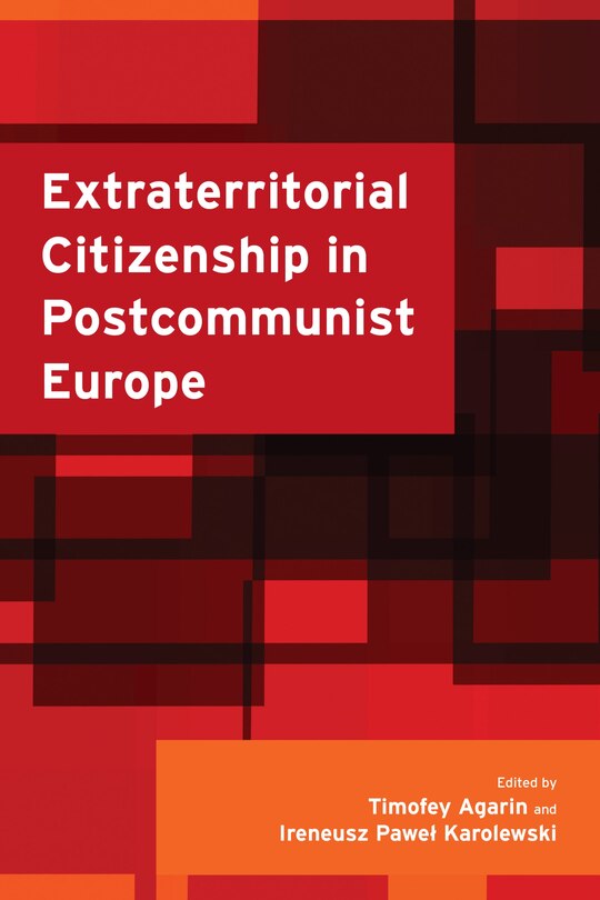 Couverture_Extraterritorial Citizenship In Postcommunist Europe