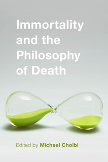 Front cover_Immortality And The Philosophy Of Death