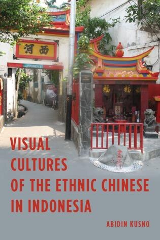 Front cover_Visual Cultures Of The Ethnic Chinese In Indonesia
