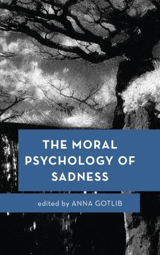 Front cover_The Moral Psychology of Sadness