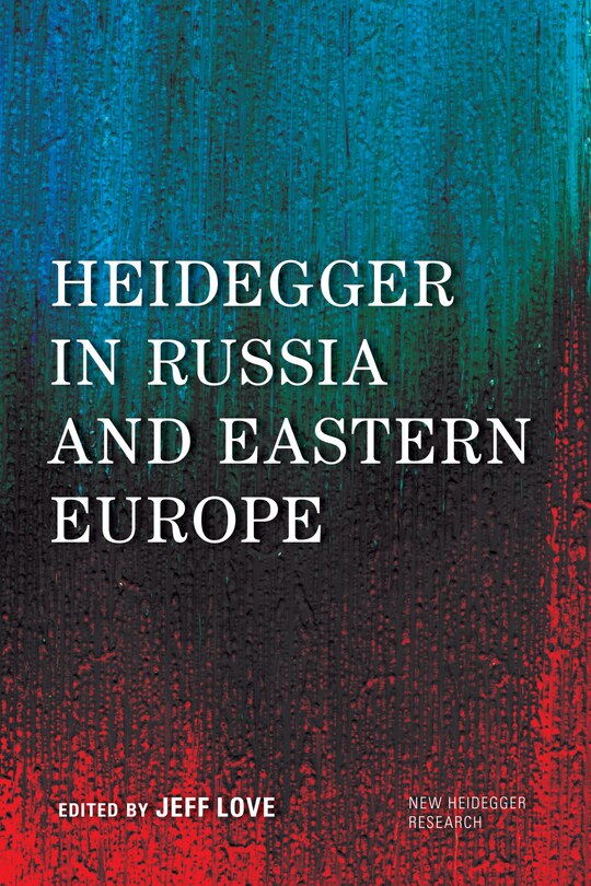 Front cover_Heidegger In Russia And Eastern Europe