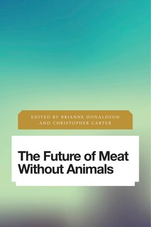 Front cover_The Future of Meat Without Animals
