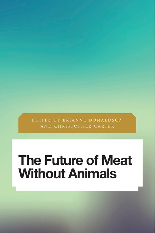 Front cover_The Future of Meat Without Animals