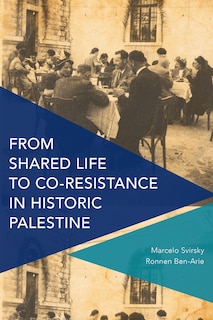 Couverture_From Shared Life To Co-resistance In Historic Palestine