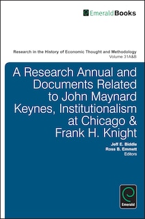 Front cover_A Research Annual and Documents Related to John Maynard Keynes, Institutionalism at Chicago and Frank H. Knight