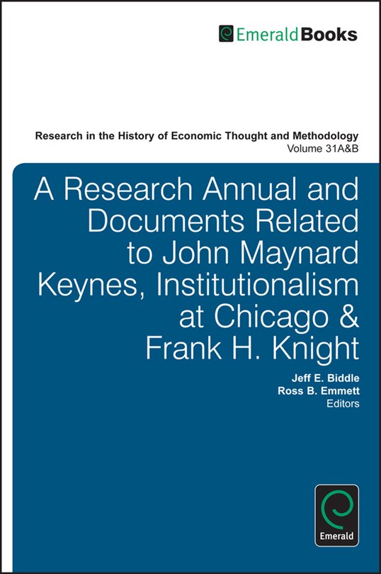 Front cover_A Research Annual and Documents Related to John Maynard Keynes, Institutionalism at Chicago and Frank H. Knight