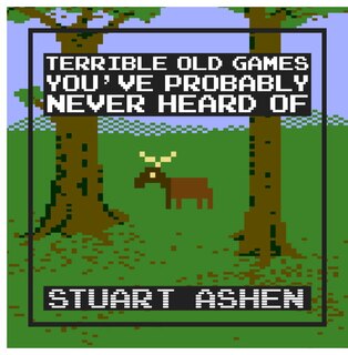 Couverture_Terrible Old Games You've Probably Never Heard Of