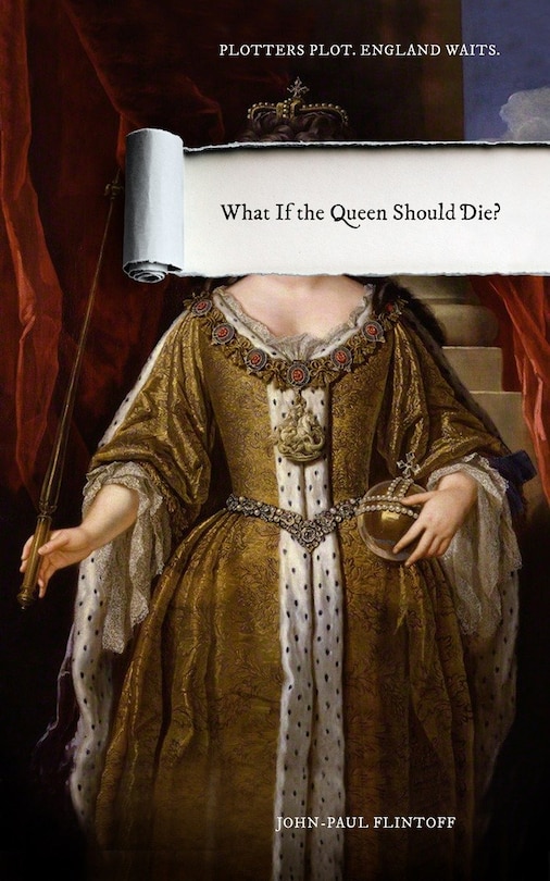 Front cover_What If The Queen Should Die?