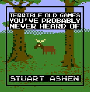 Front cover_Terrible Old Games You've Probably Never Heard Of