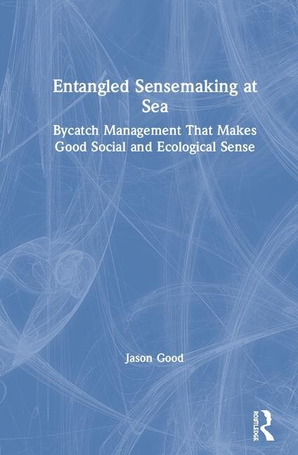 Front cover_Entangled Sensemaking At Sea