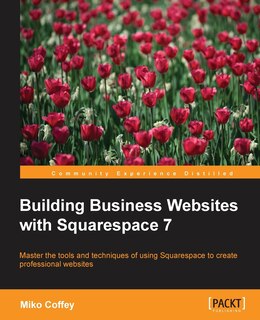 Front cover_Building Business Websites with Squarespace 7
