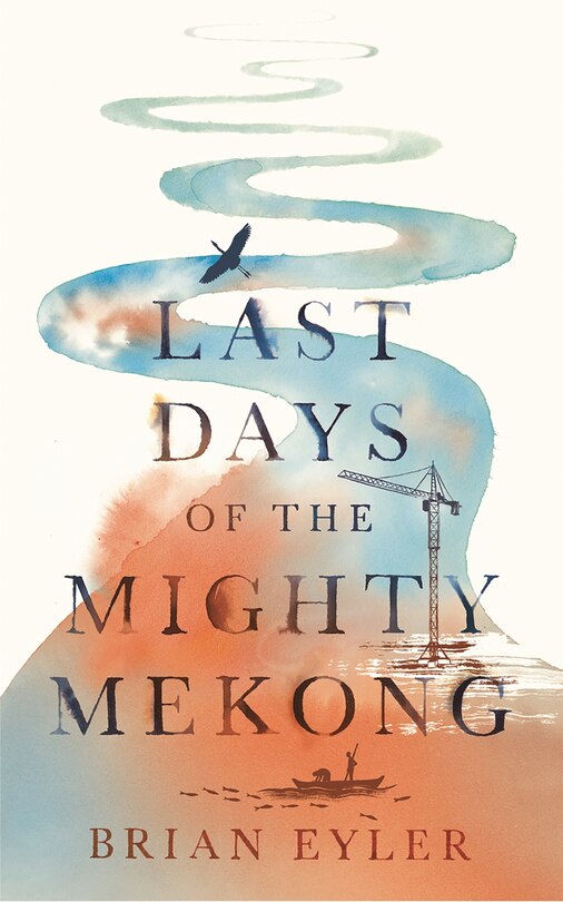 Front cover_Last Days Of The Mighty Mekong