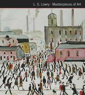 Front cover_L.s. Lowry Masterpieces Of Art