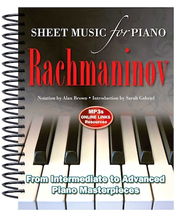 Rachmaninov: Sheet Music For Piano: From Intermediate To Advanced; Over 25 Masterpieces