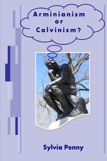 Front cover_Arminianism or Calvinism?