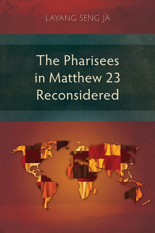 Couverture_The Pharisees in Matthew 23 Reconsidered