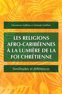 Front cover_Les Religions Afro-caribéennes À La Lumière De La Foi Chrétienne