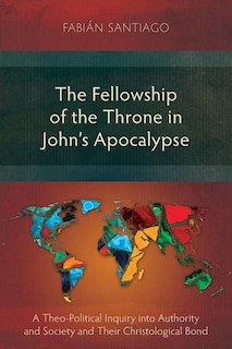 Front cover_The Fellowship Of The Throne In John's Apocalypse