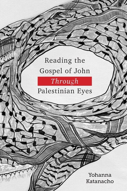 Front cover_Reading the Gospel of John through Palestinian Eyes