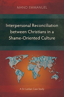 Front cover_Interpersonal Reconciliation between Christians in a Shame-Oriented Culture