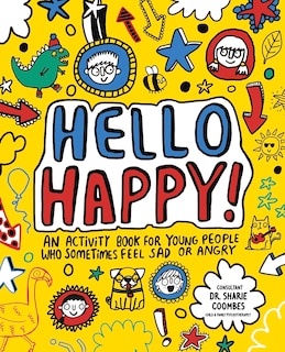 Hello Happy! Mindful Kids: An activity book for children who sometimes feel sad or angry.