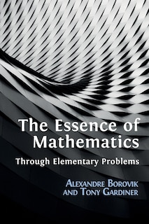 Front cover_The Essence of Mathematics Through Elementary Problems