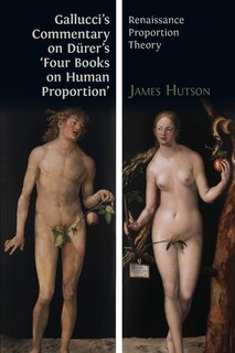 Front cover_Gallucci's Commentary on Dürer's 'Four Books on Human Proportion'