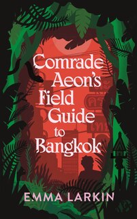 Front cover_Comrade Aeon’s Field Guide to Bangkok