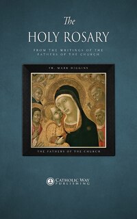Front cover_The Holy Rosary, From The Writings Of The Fathers Of The Church